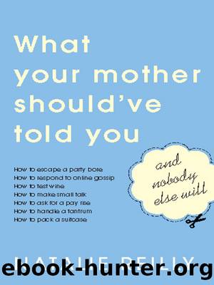 What Your Mother Should've Told You and Nobody Else Will by Natalie Reilly