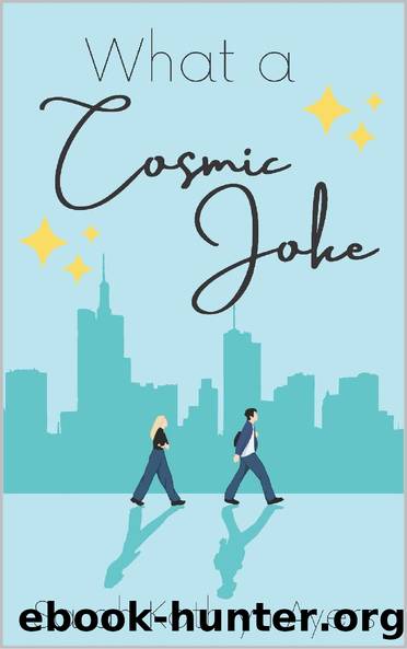 What a Cosmic Joke by Sarah Kathryn Ayers