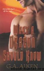 What a Dragon Should Know 03 by G. A. Aiken