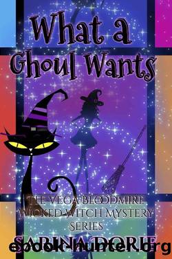 What a Ghoul Wants: A Lady of the Lake School for Girls Cozy Mystery (The Vega Bloodmire Wicked Witch Mystery Series Book 8) by Sarina Dorie