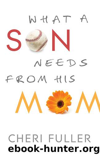 What a Son Needs from His Mom by Cheri Fuller