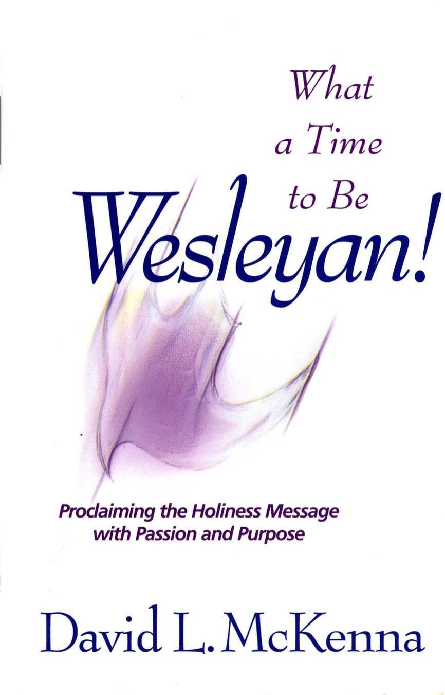 What a Time to Be Wesleyan! by David McKenna