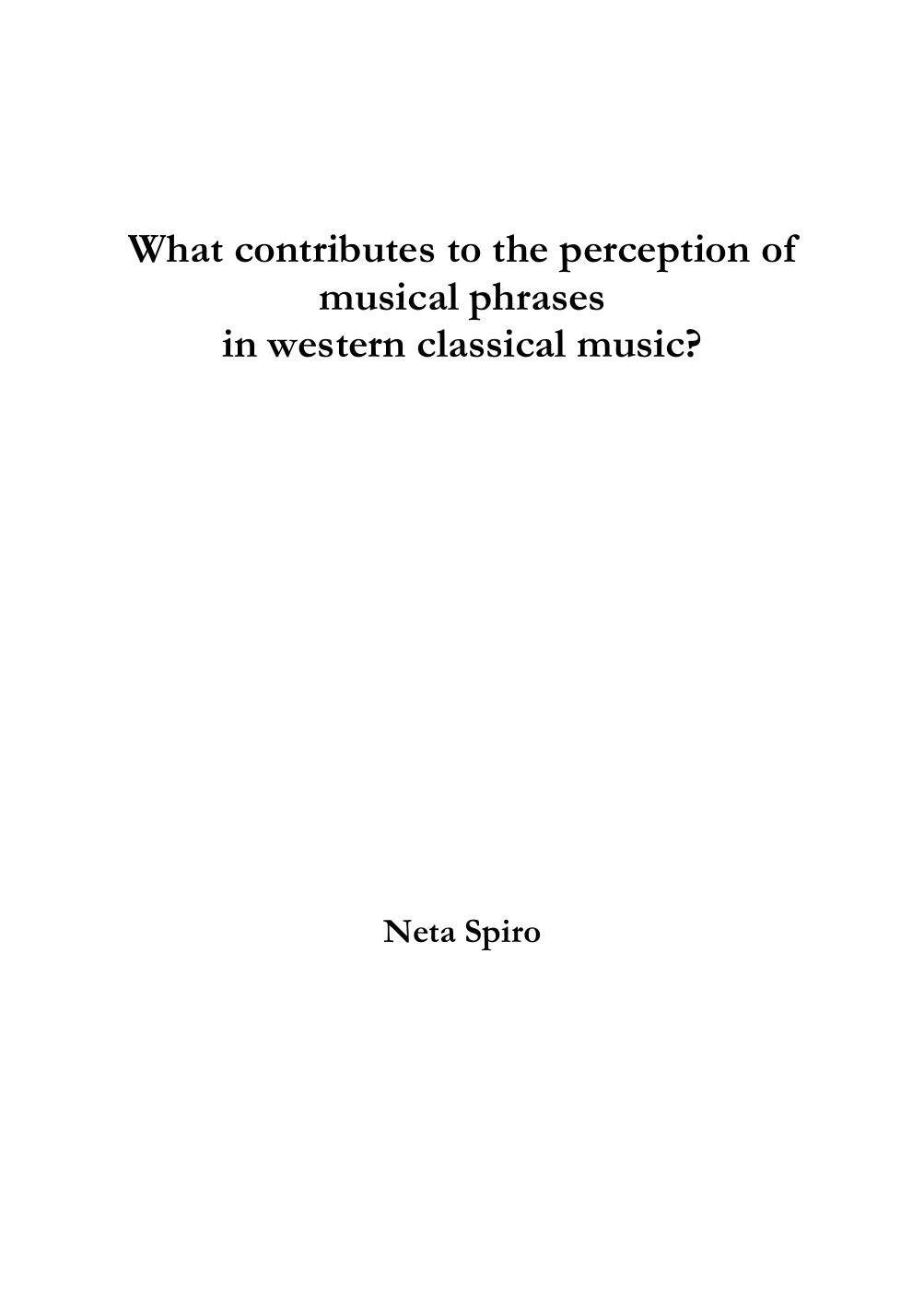 What contributes to the perception of musical phrases in western classical music? [PhD Thesis] by Neta Spiro