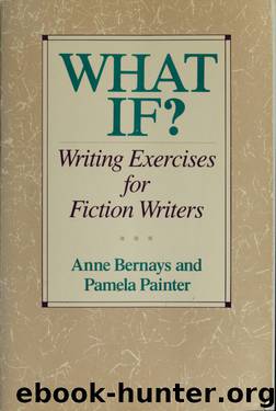 What if? : writing exercises for fiction writers by Bernays Anne;Painter Pamela & Painter Pamela