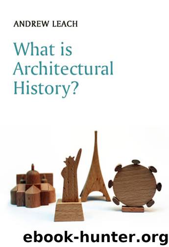 What is Architectural History by Andrew Leach
