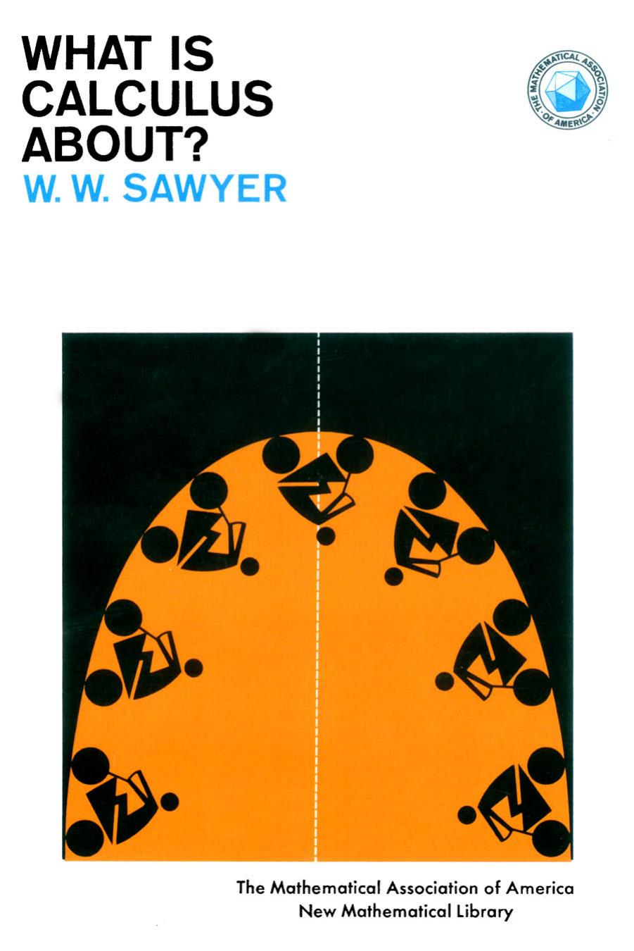 What is Calculus About? by W. W. Sawyer