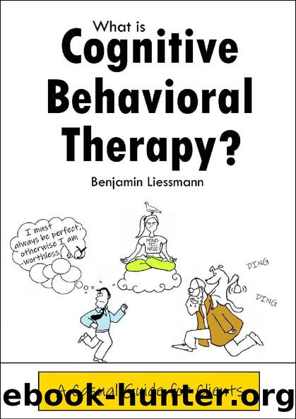 What is Cognitive Behavioral Therapy?: A Casual Guide for Clients by Benjamin Ließmann