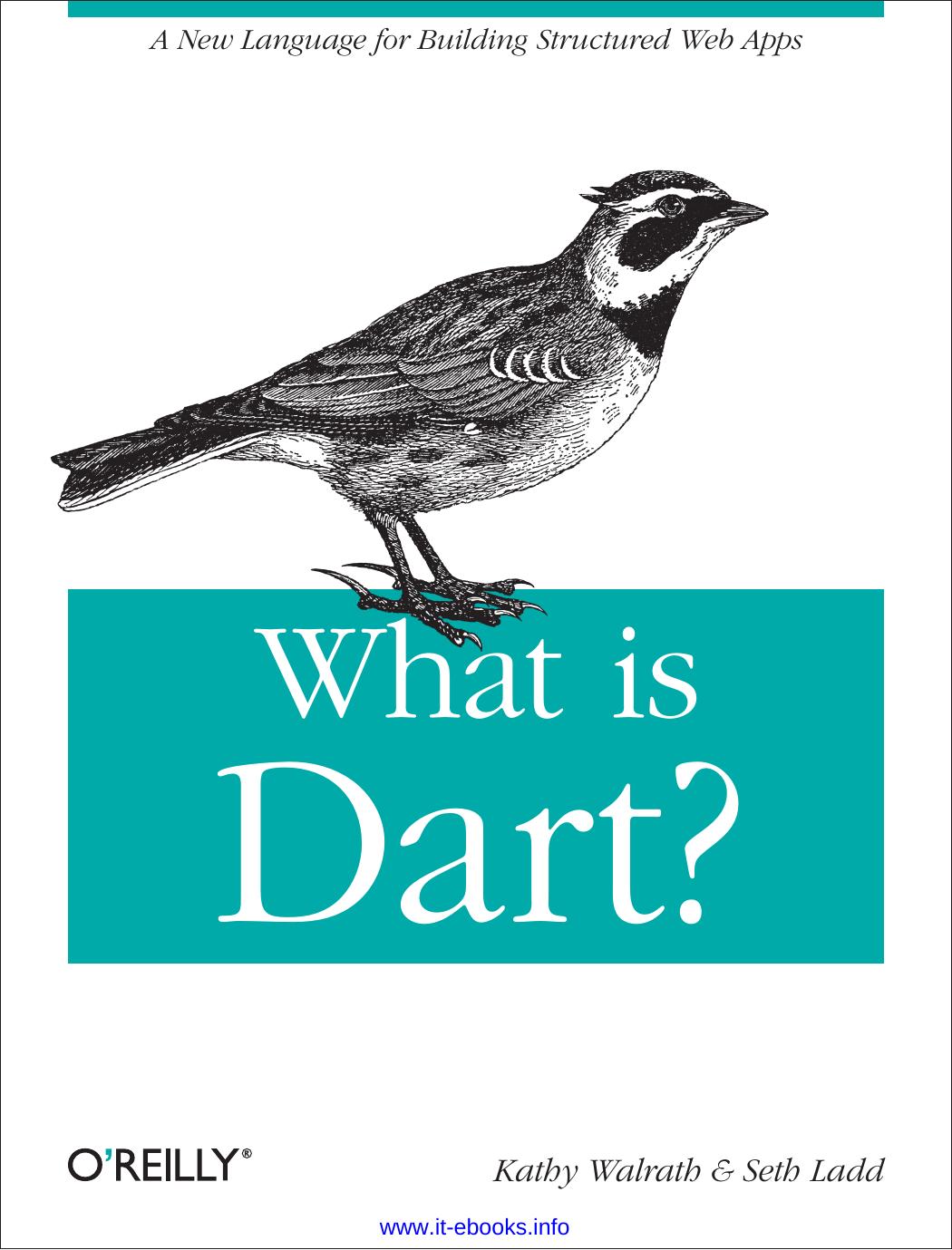What is Dart? by Kathy Walrath & Seth Ladd
