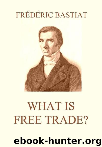What is Free Trade? by Frédéric Bastiat