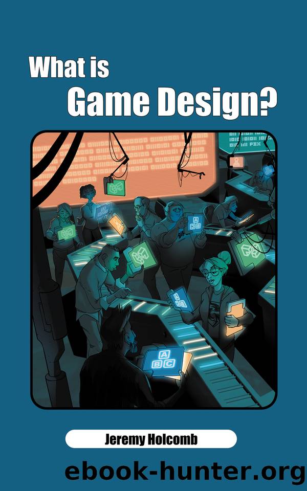 What is Game Design? by Holcomb Jeremy