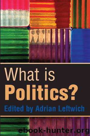 What is Politics? by Adrian Leftwich