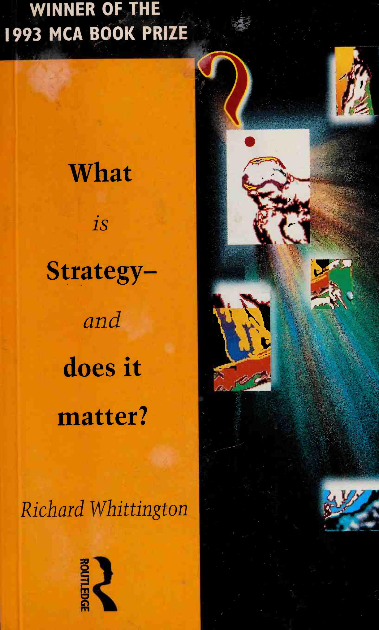 What is Strategy â and Does it Matter by Richard Whittington