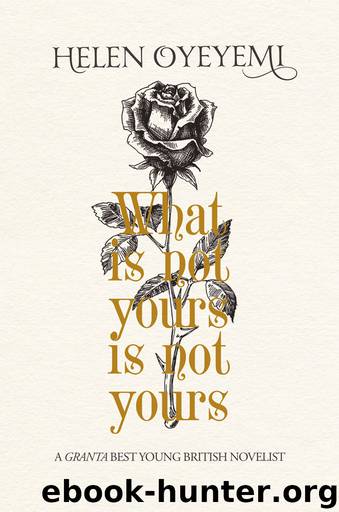 What is not yours is not yours by Helen Oyeyemi