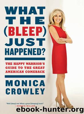 What the (Bleep) Just Happened? by Monica Crowley