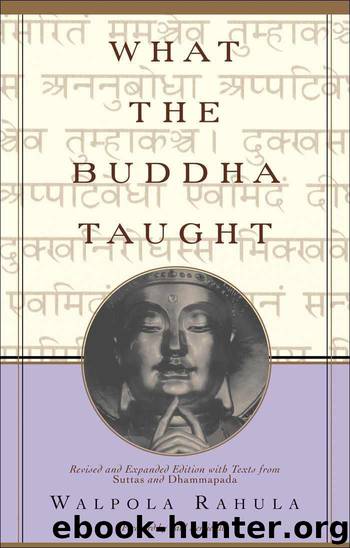 What the Buddha Taught: Revised and Expanded Edition with Texts from Suttas and Dhammapada by Rahula Walpola