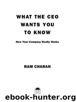 What the CEO Wants You to Know: How Your Company Really Works by Ram Charan
