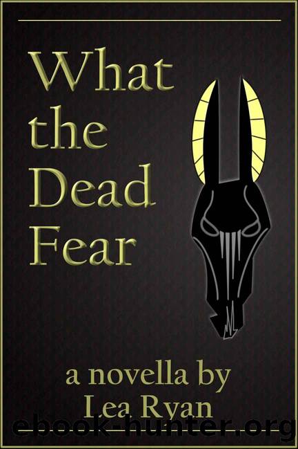 What the Dead Fear by Lea Ryan