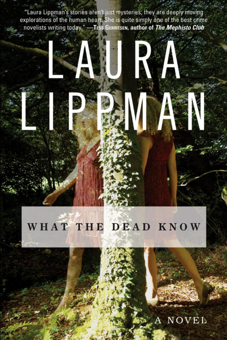 What the Dead Know: A Novel by Laura Lippman