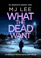 What the Dead Want by M.J. Lee
