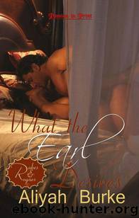 What the Earl Desires by Burke Aliyah