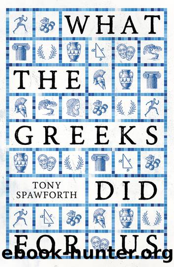 What the Greeks Did for Us by Tony Spawforth;
