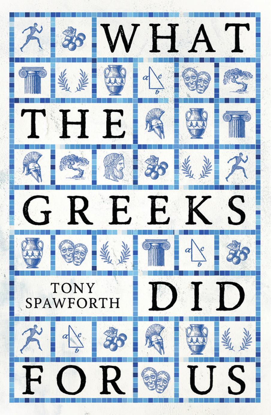 What the Greeks Did for Us by Tony Spawforth