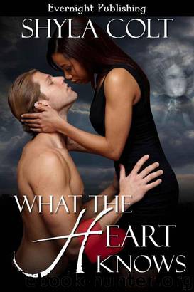What the Heart Knows by Shyla Colt