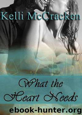 What the Heart Needs by Kelli McCracken
