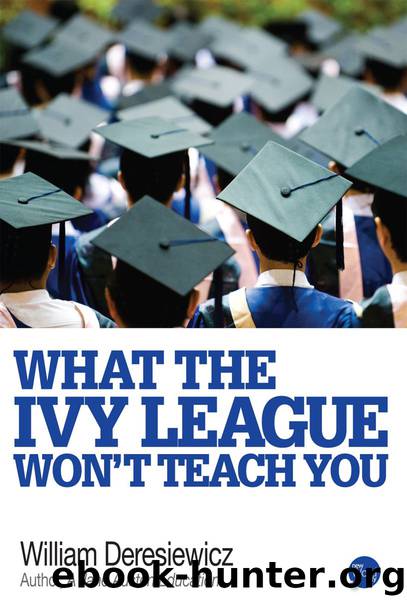 What the Ivy League Won’t Teach You by William Deresiewicz