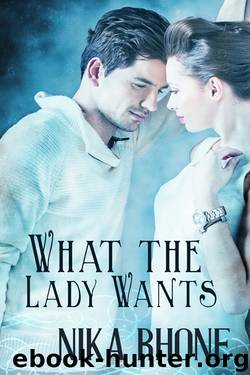 What the Lady Wants by Nika Rhone