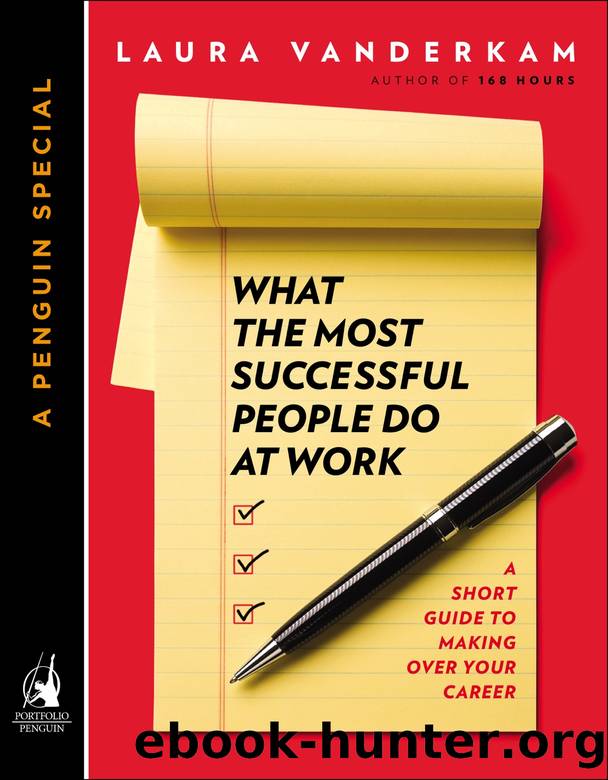 What the Most Successful People Do at Work by Laura Vanderkam