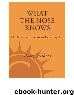 What the Nose Knows by Avery Gilbert