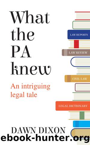 What the PA knew: an intriguing legal tale by Dawn Dixon