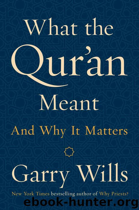 What the Qur'an Meant: And Why It Matters by Garry Wills