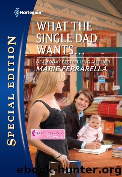 What the Single Dad Wants... by Marie Ferrarella