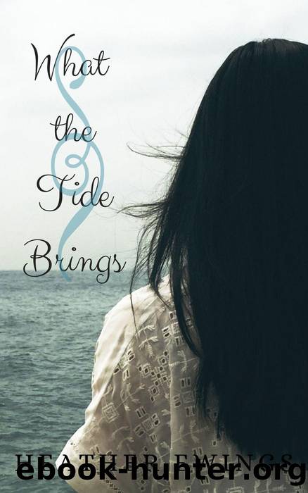 What the Tide Brings, #1 by Heather Ewings