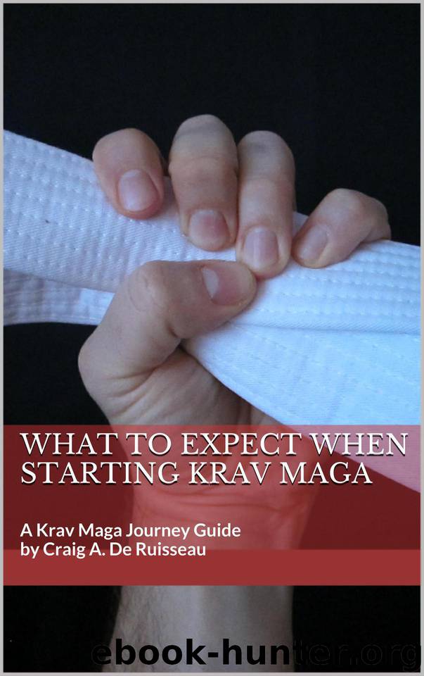 What to Expect When Starting Krav Maga (Krav Maga Journey Guides Book 1) by De Ruisseau Craig