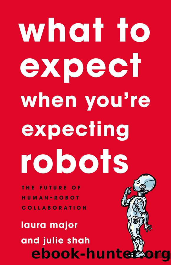 What to Expect When You're Expecting Robots by Laura Major