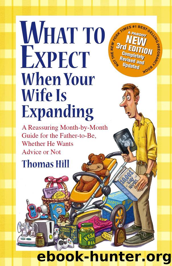 What to Expect When Your Wife Is Expanding by Thomas Hill