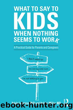 What to Say to Kids When Nothing Seems to Work by Adele Lafrance