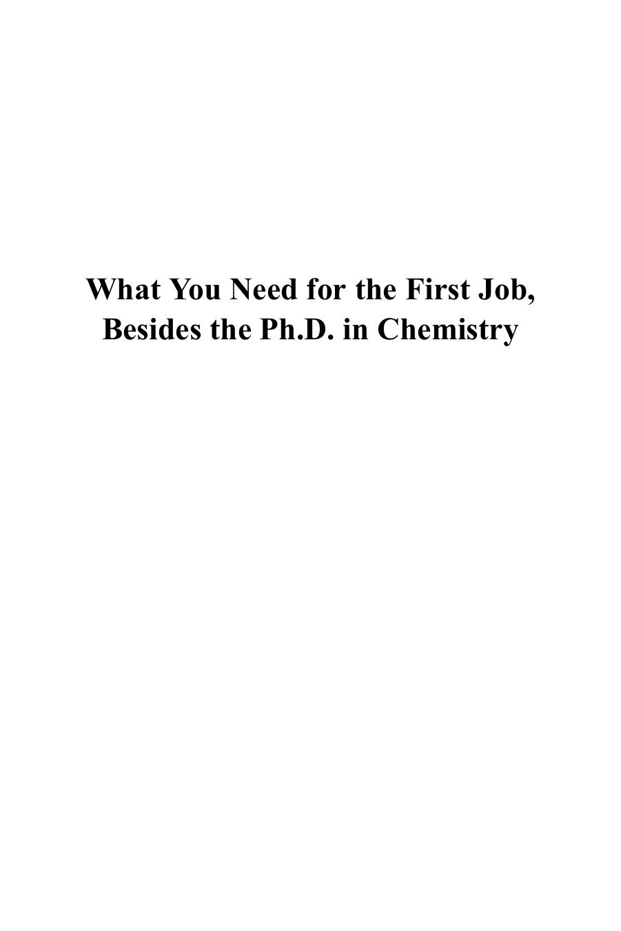 What you need for the first job, besides the Ph.D. in chemistry by Mark A Benvenuto; American Chemical Society. Division of Chemical Education