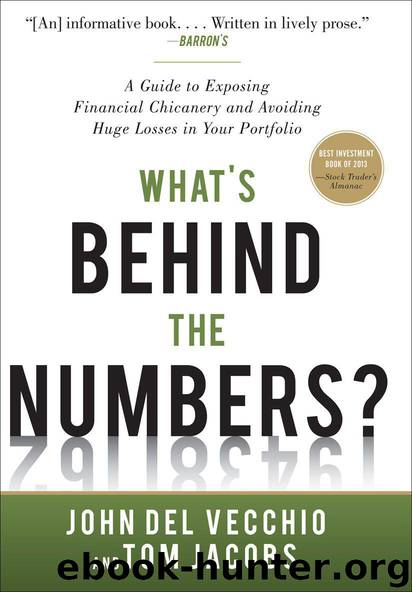 What's Behind the Numbers?: A Guide to Exposing Financial Chicanery and Avoiding Huge Losses in Your Portfolio by John Del Vecchio & Tom Jacobs