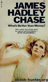What's Better Than Money by James Hadley Chase
