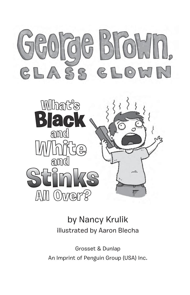 What's Black and White and Stinks All Over? by Nancy Krulik and Aaron Blecha