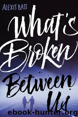 What's Broken Between Us by Alexis Bass