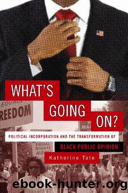 What's Going On? : Political Incorporation and the Transformation of Black Public Opinion by Katherine Tate