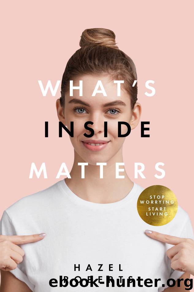 What's Inside Matters by Hazel Roberts