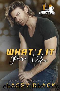 What's It Gonna Take (Burgers and Brew CrÃ¼e Book 5) by Lacey Black