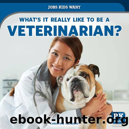 What's It Really Like to Be a Veterinarian? by Christine Honders