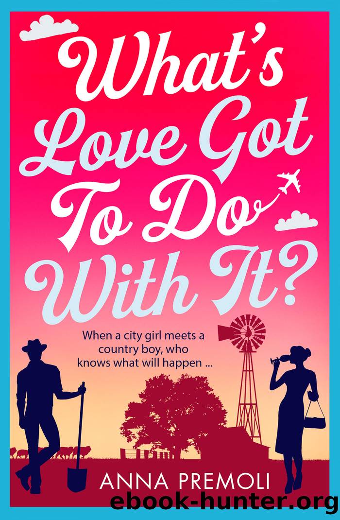 What's Love Got to Do With It? by Anna Premoli